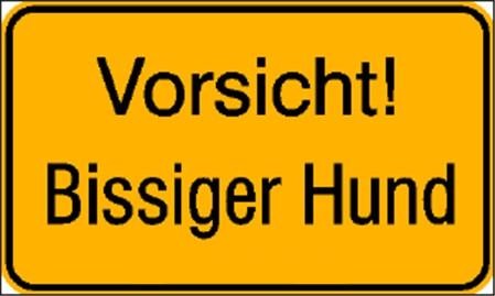 Vorsicht! Bissiger Hund
