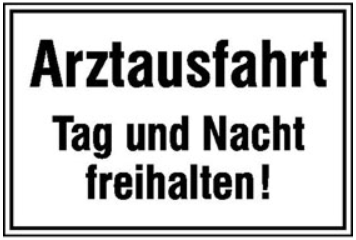 Arztausfahrt Tag und Nacht freihalten