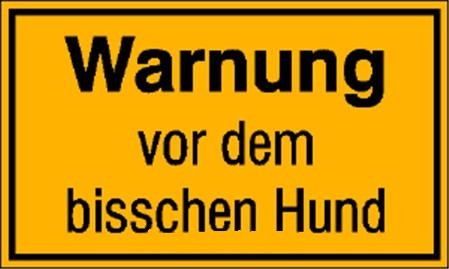 Warnung vor dem bisschen Hund