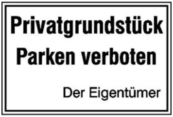 Privatgrundstück Parken verboten Der Eigentümer